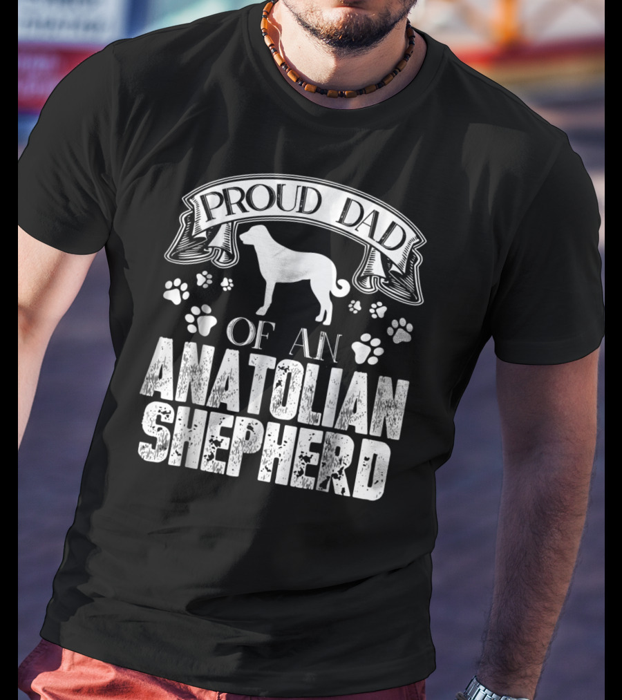 Proud Dad Of An Anatolian Shepherd T-Shirt
