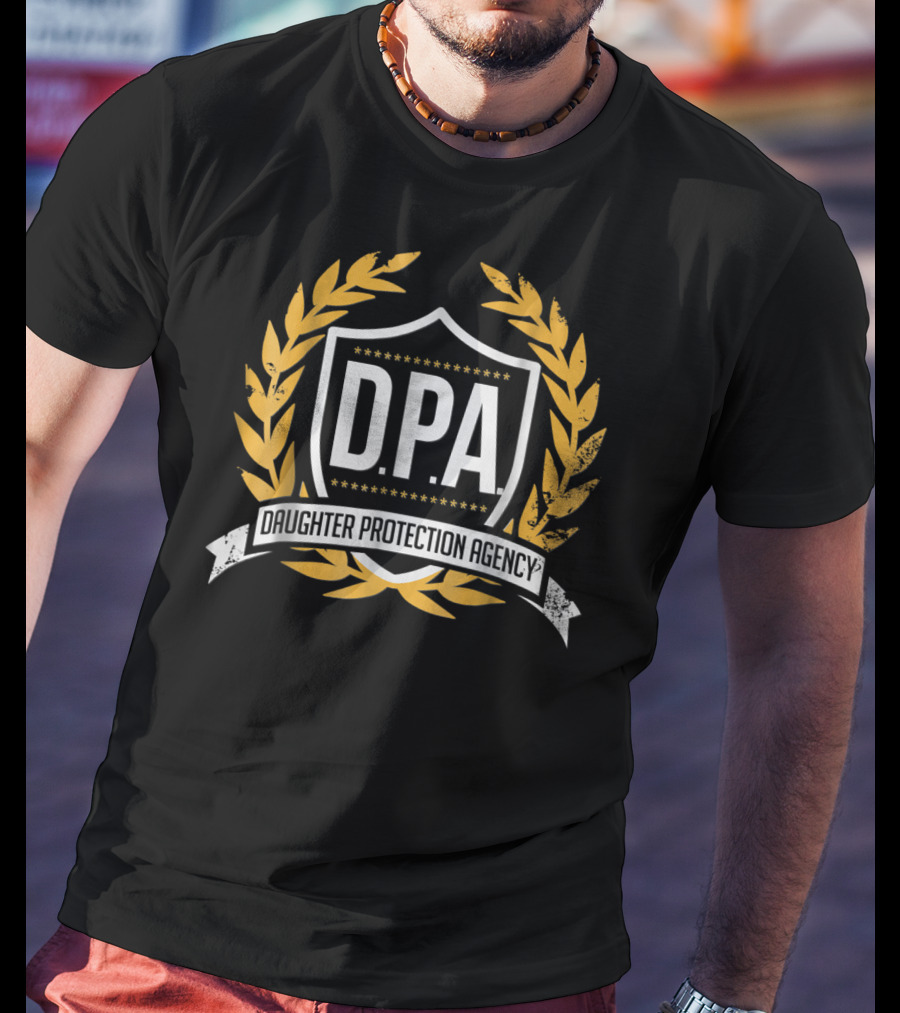 Angry Protective Dad D.P.A Daughter Protection Agency Men T-Shirt