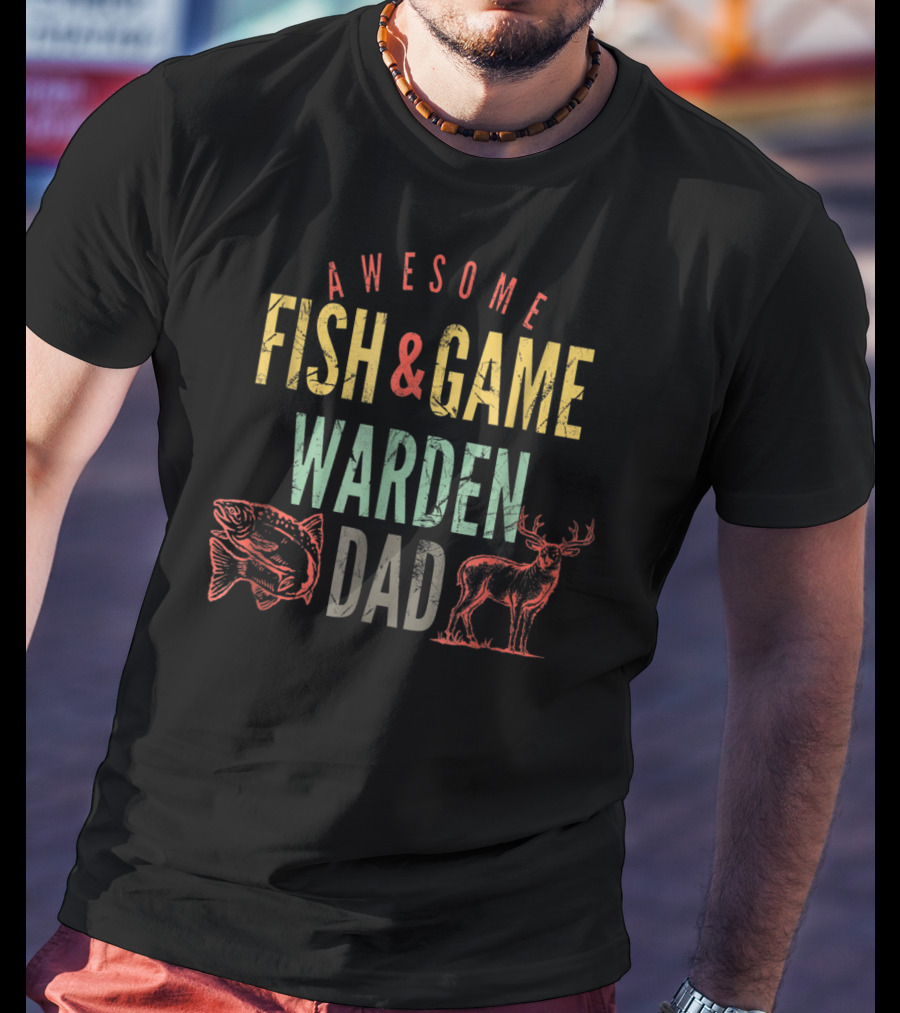 Awesome Fish And Game Warden Dad Fish And Deer T-Shirt