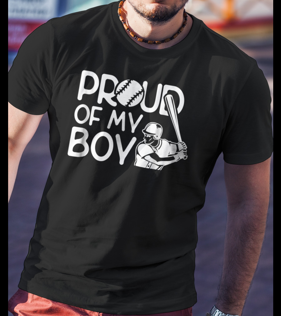 Proud Of My Boy Baseball Batter T-Shirt
