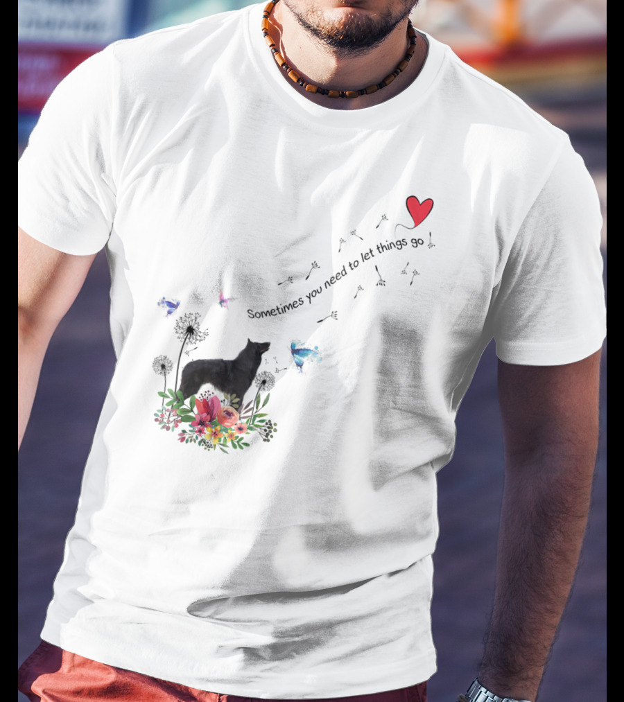 Belgian Sheepdog Kids80 Sometimes You Need To Let Things Go T-Shirt