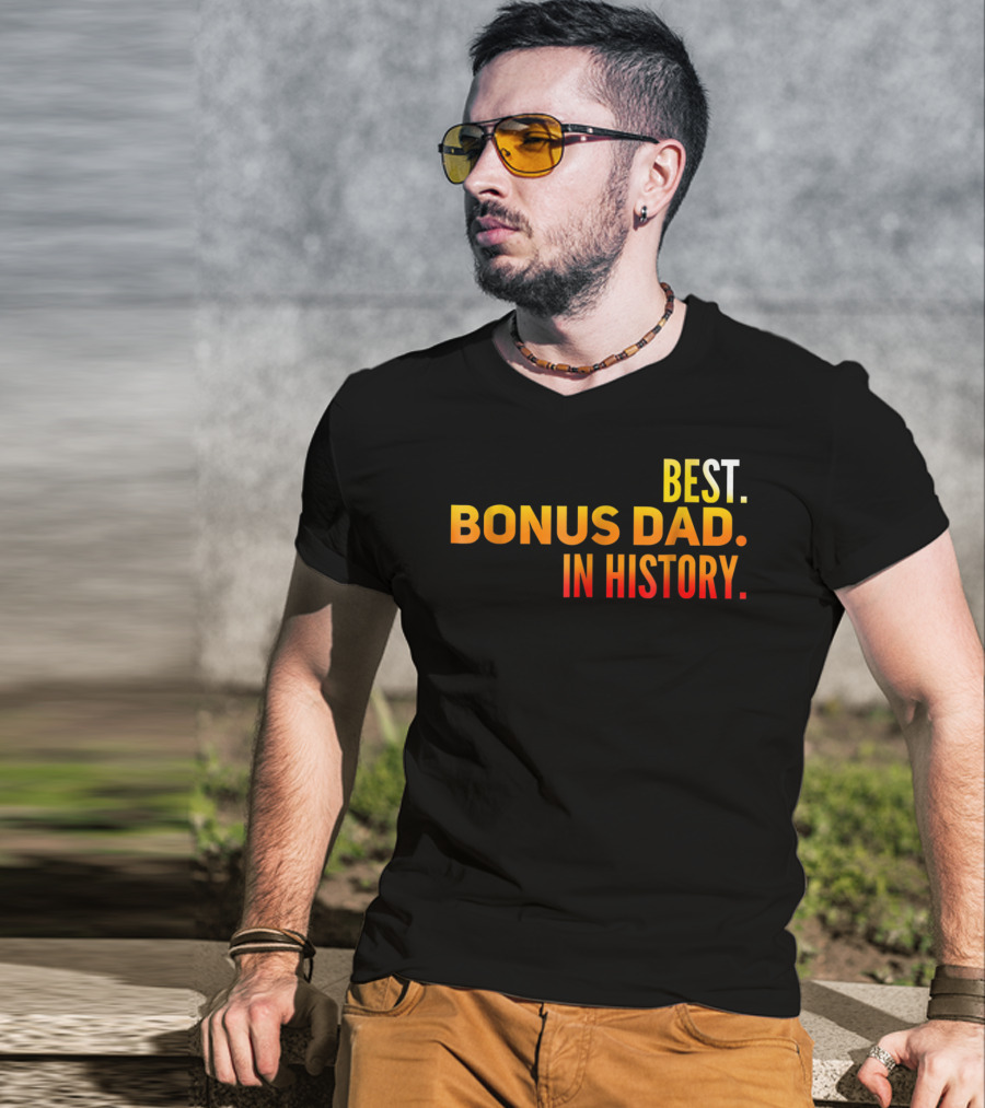 Best Bonus Dad In History T-Shirt
