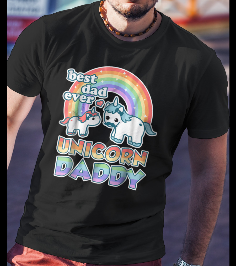 Best Dad Ever Unicorn Daddy Cute Funny Rainbow T-Shirt