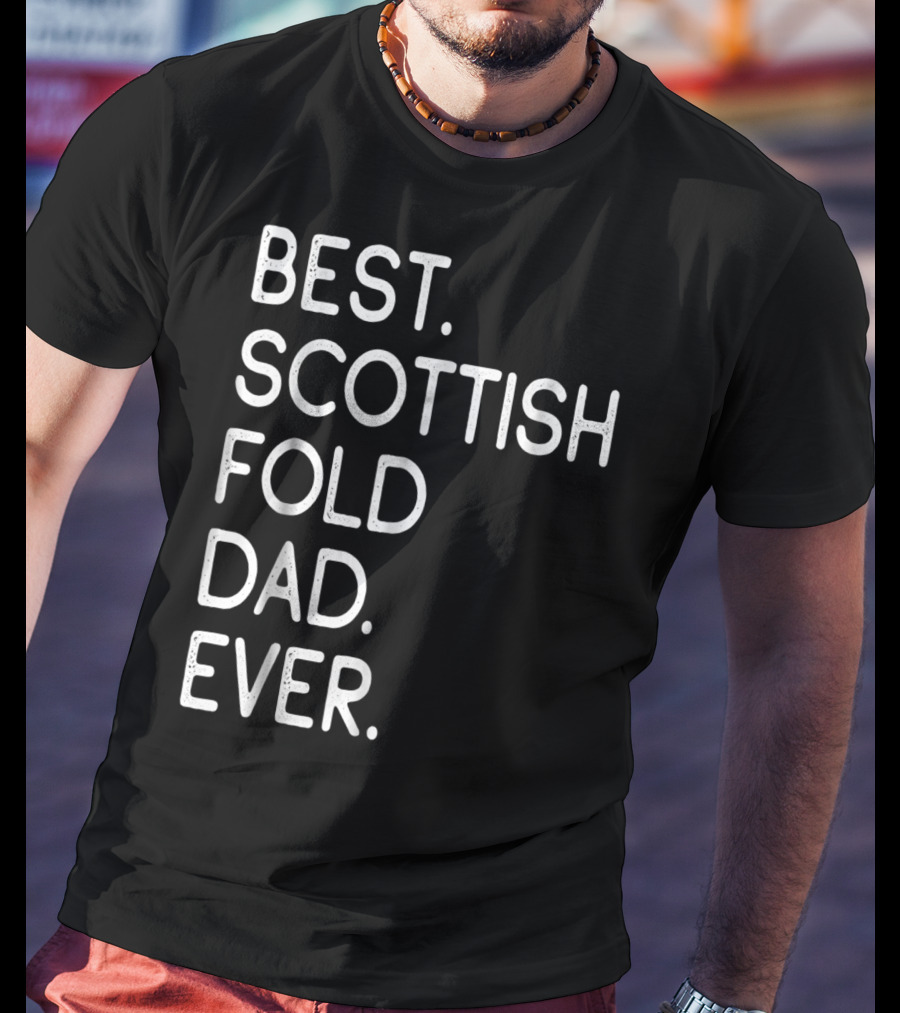 Best Scottish Fold Dad Ever Owner Kitten Lover T-Shirt