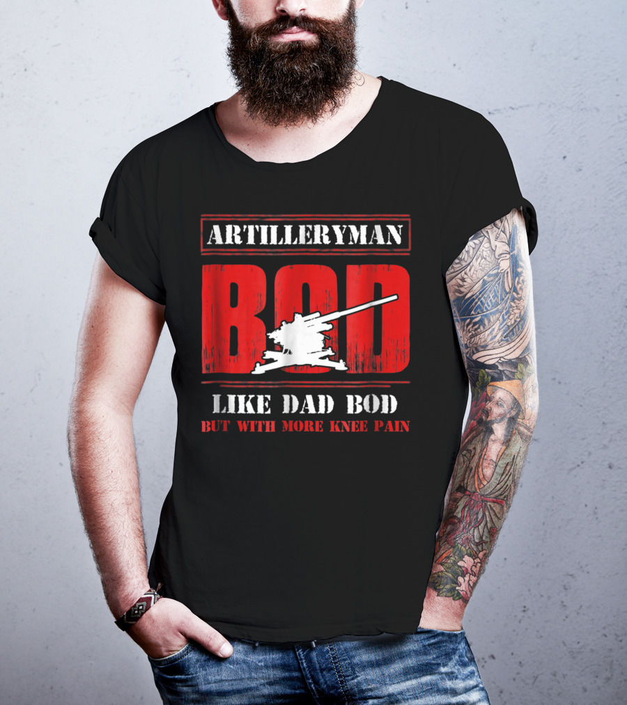 Artilleryman Bod Like Dad Bod But With More Knee Pain T-Shirt