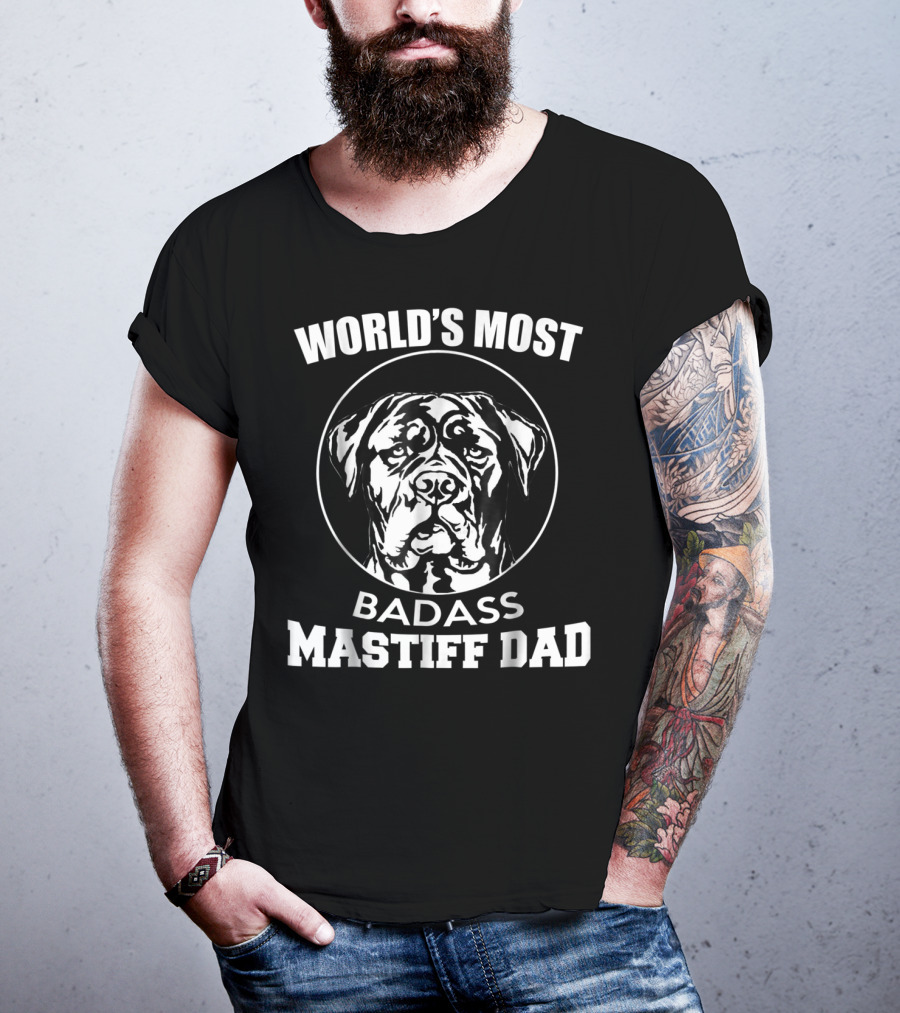 World's Most Badass Mastiff Dad T-Shirt