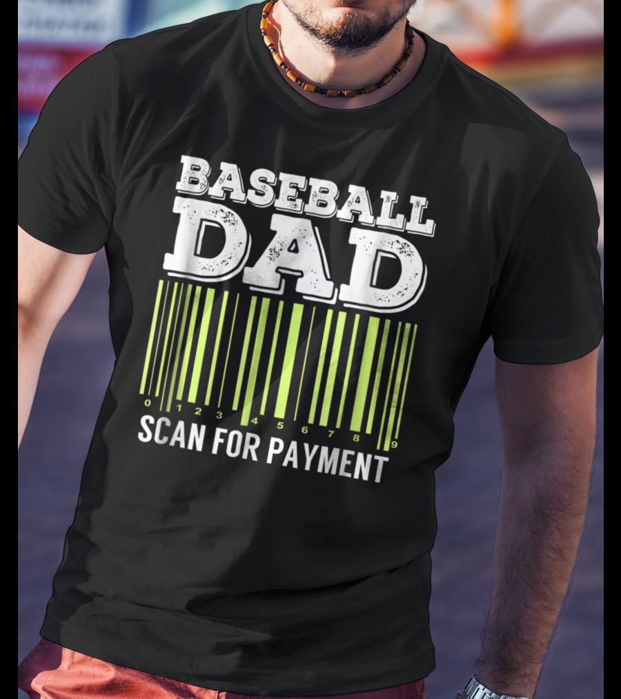 Baseball Dad Barcode Scan For Payment Sports 26 T-Shirt