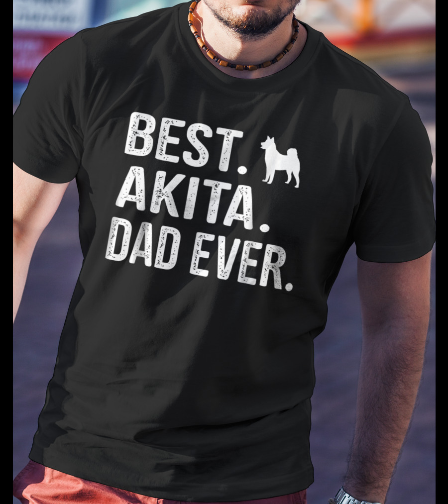 Best Akita Dad Ever With Dog T-Shirt
