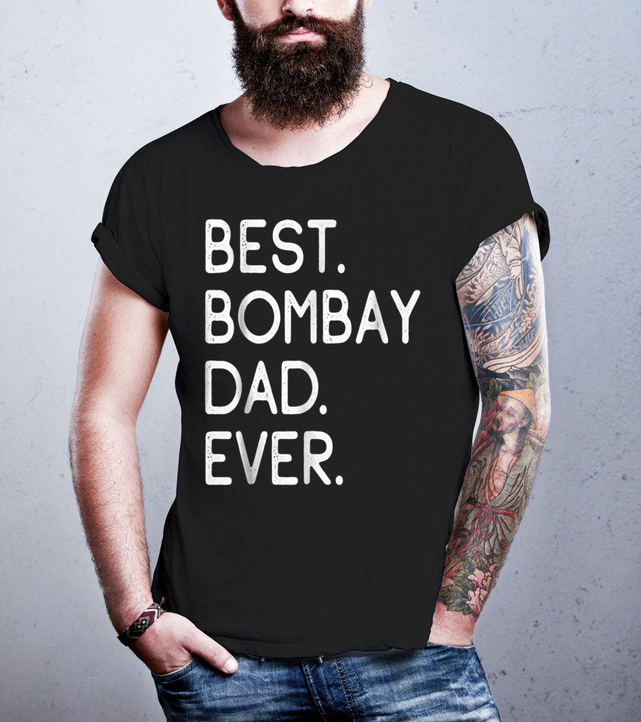 Best Bombay Dad Ever Kitten Lovers Proud Owner T-Shirt