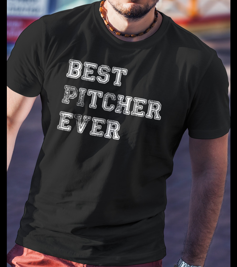 Best Pitcher Ever Softball Dad Baseball Coach T-Shirt