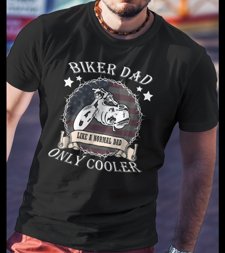 Biker Dad Like A Normal Dad Only Cooler Patriotic Moto T-Shirt