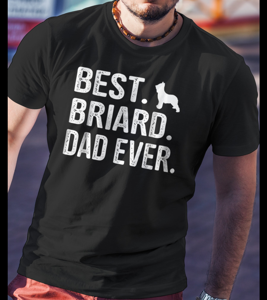 Best Briard Dad Ever T-Shirt