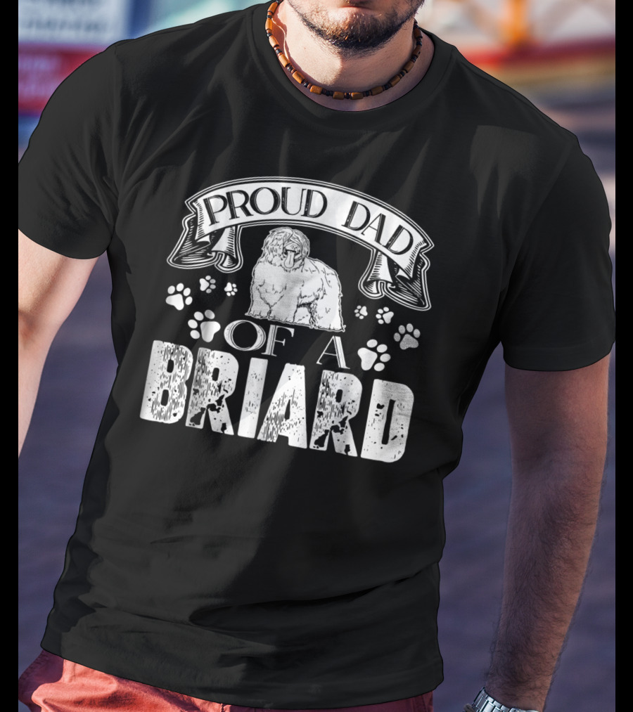 Proud Dad Of A Briard T-Shirt