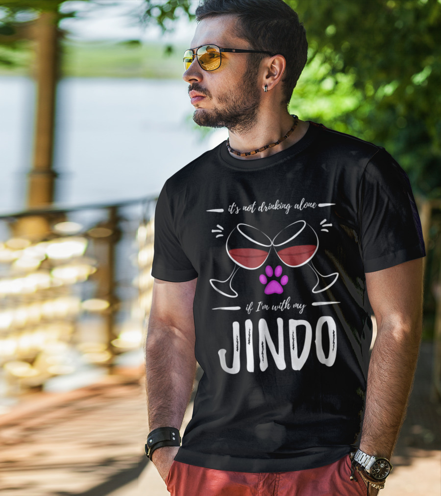 It's Not Drinking Alone If I'm With My Jindo Wine Lover Dog Paw T-Shirt