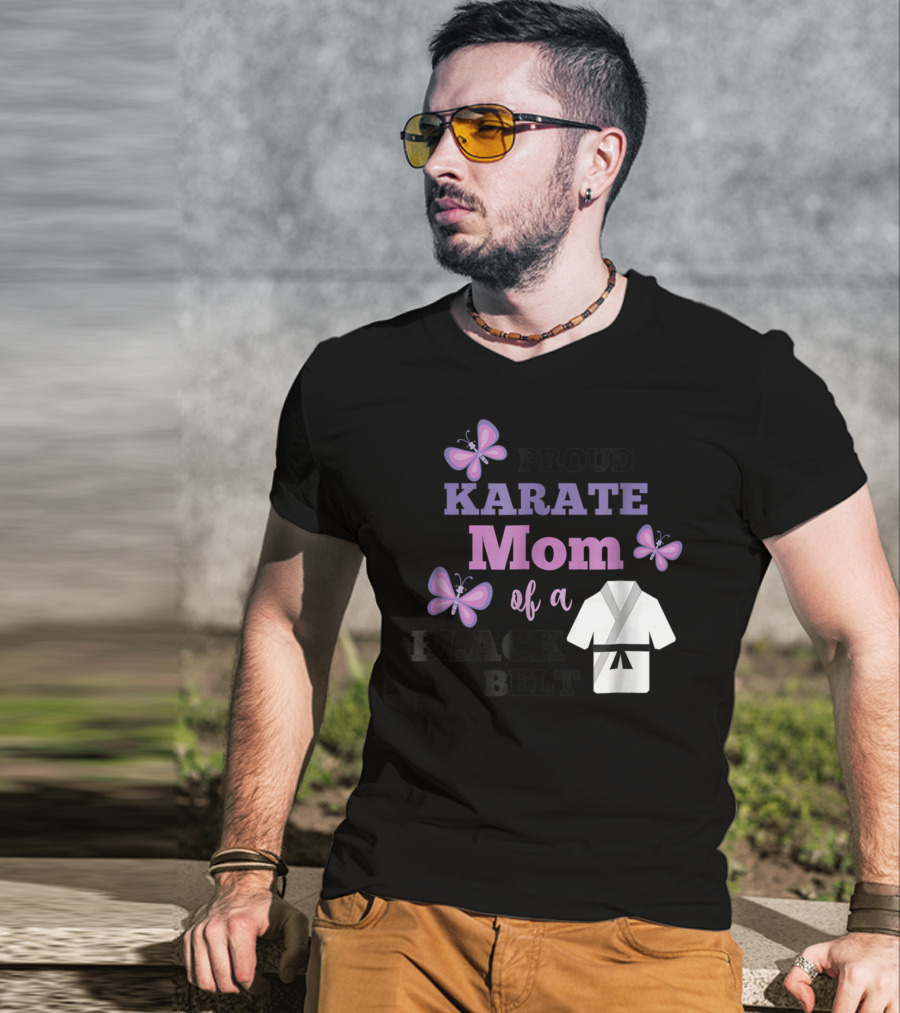 Proud Karate Mom Of A Black Belt T-Shirt