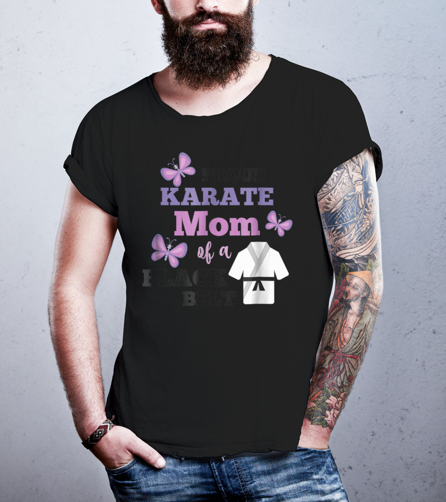 Proud Karate Mom Of A Black Belt T-Shirt