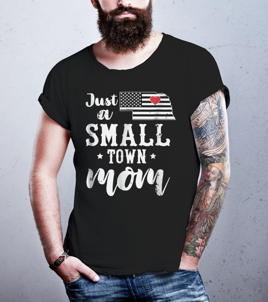 Just A Small Town Mom Nebraska USA Flag Heart T-Shirt
