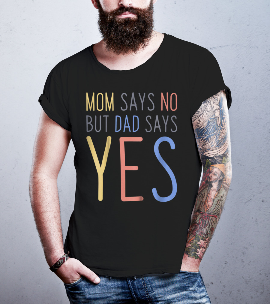 Mom Says No But Dad Says YES Kid's T-Shirt