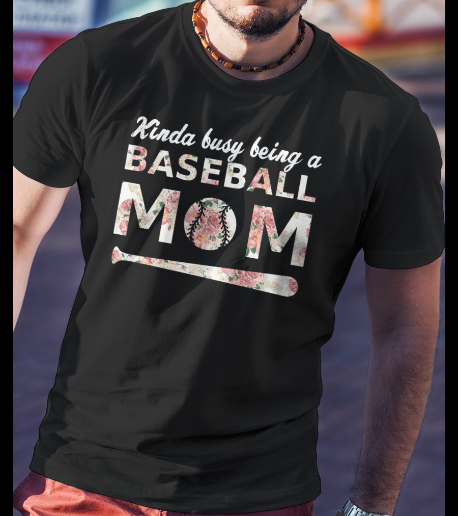 Kinda Busy Being A Baseball Mom Floral Baseball Bat T-Shirt