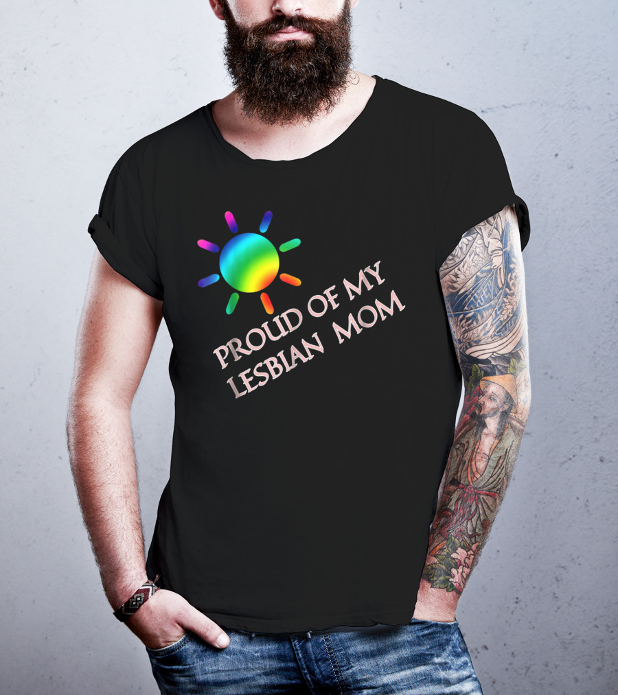 Proud Of My Lesbian Mom Rainbow Sun Gay Pride51 T-Shirt