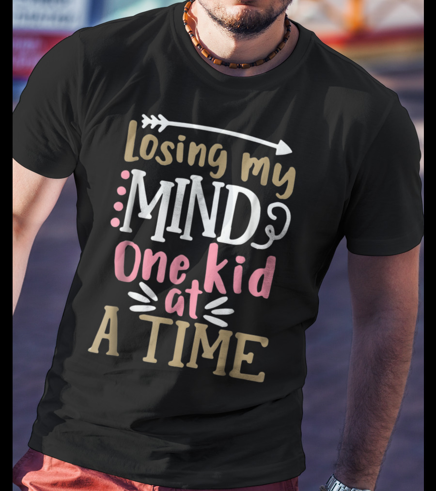 Losing My Mind One Kid At A Time Arrow Parent T-Shirt