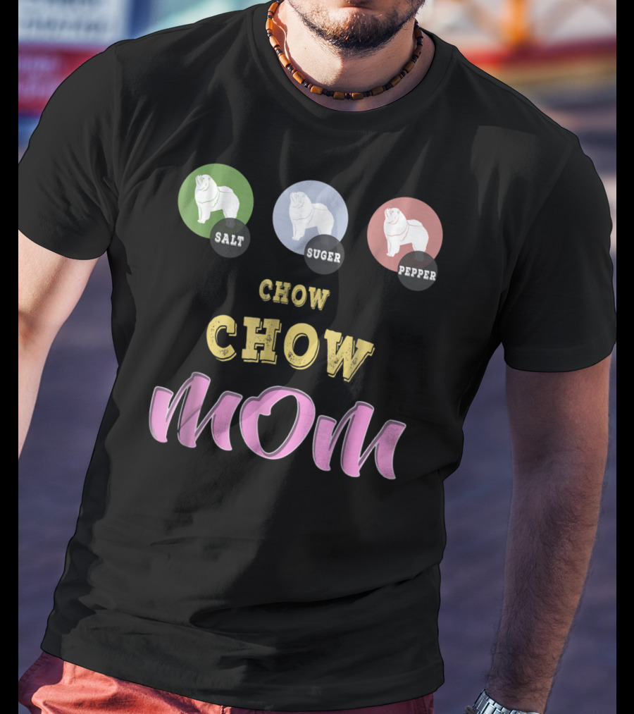 Salt Sugar Pepper Chow Chow Mom T-Shirt
