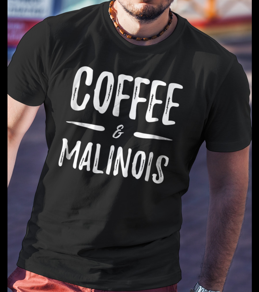 Coffee Malinois Mom Funny Dog Mom Idea86 T-Shirt