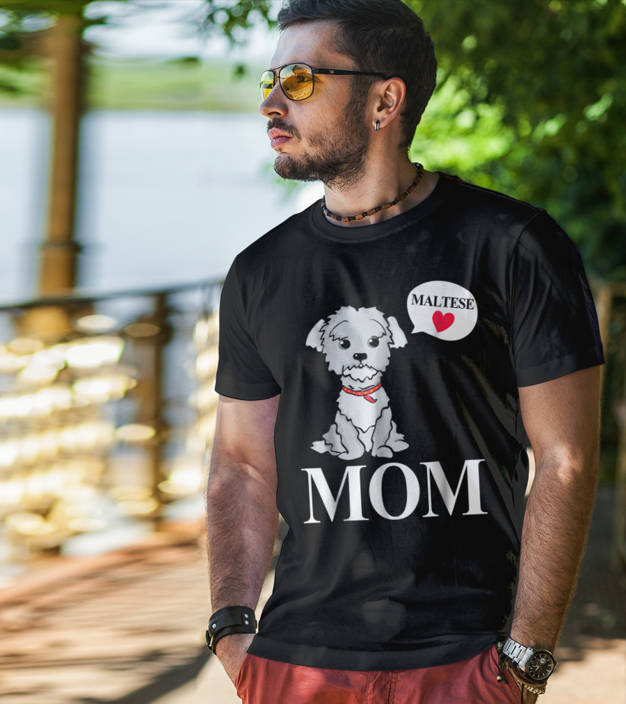 Maltese Dog Mom Pet Owner Love T-Shirt