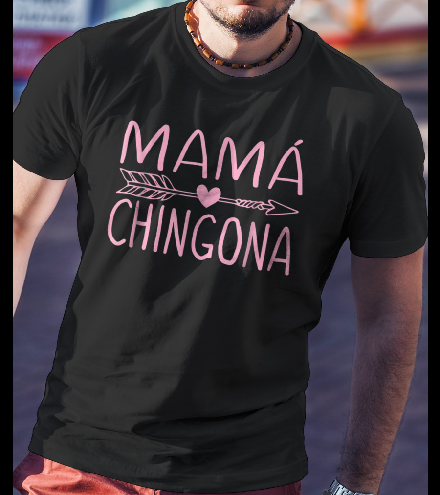 Mamá Chingona Heart Arrow Womens Matching Mom S56 T-Shirt