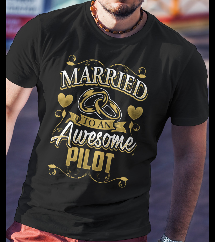 Married To An Awesome Pilot With Gold Hearts And Rings T-Shirt