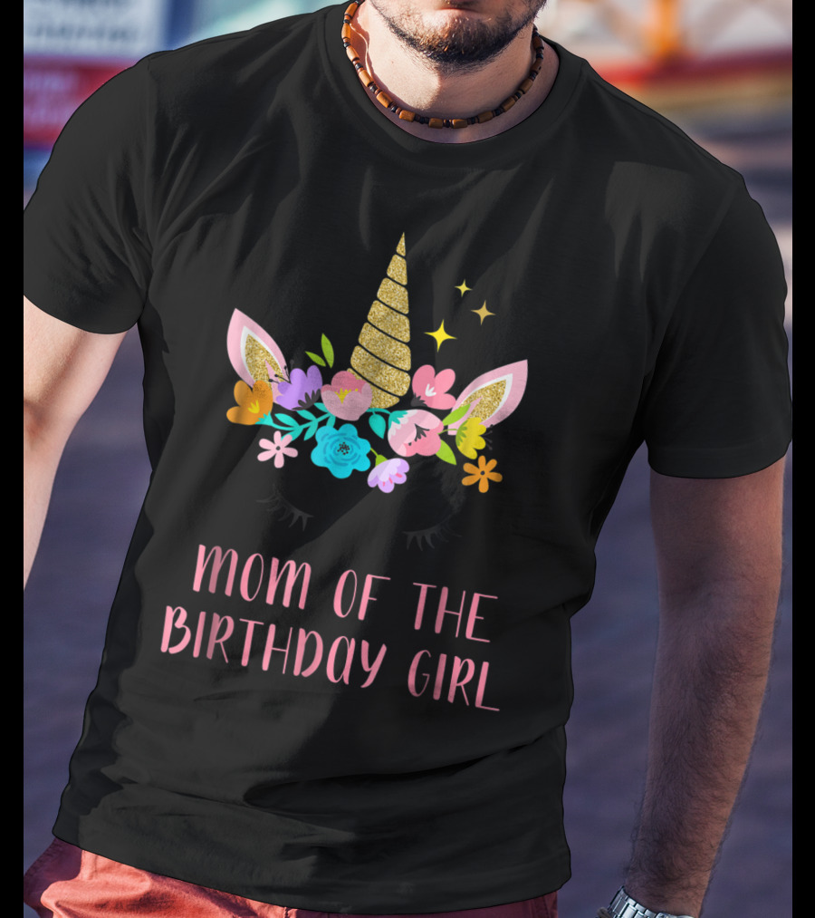 Whimsical Floral Unicorn Mom Of The Birthday Girl T-Shirt