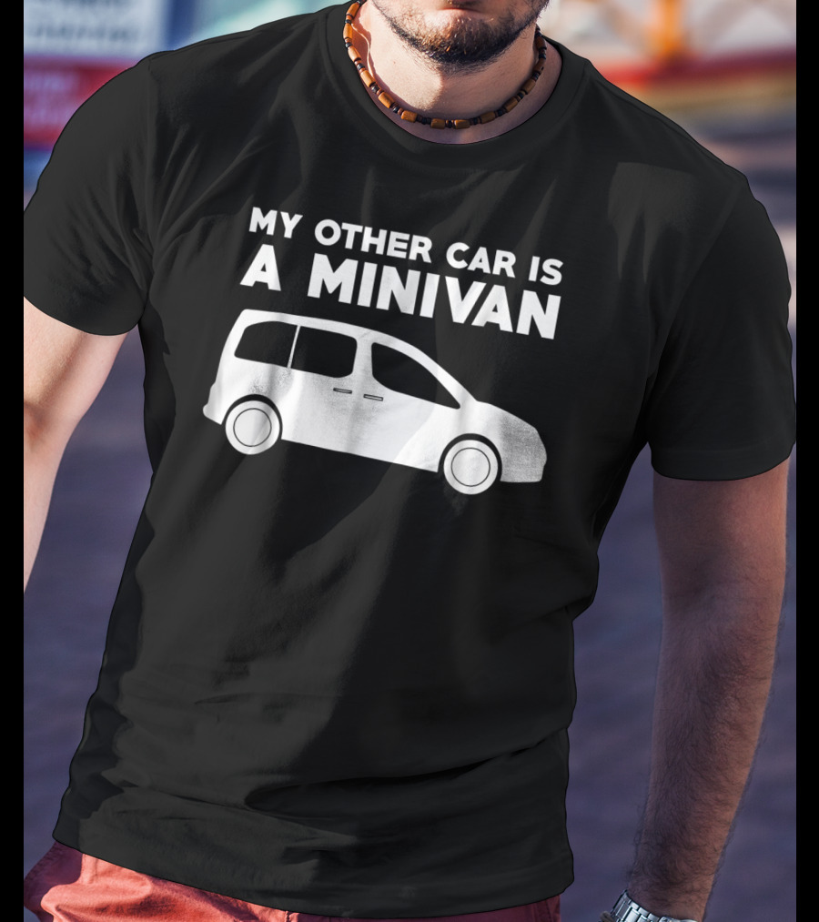 My Other Car Is A Minivan Funny Family Mom And Dad T-Shirt