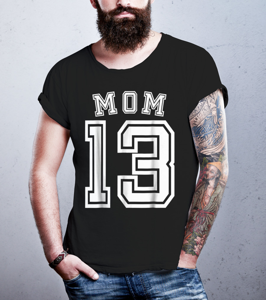 Mom 13 Thirteen Soccer Hockey Football Softball Team T-Shirt