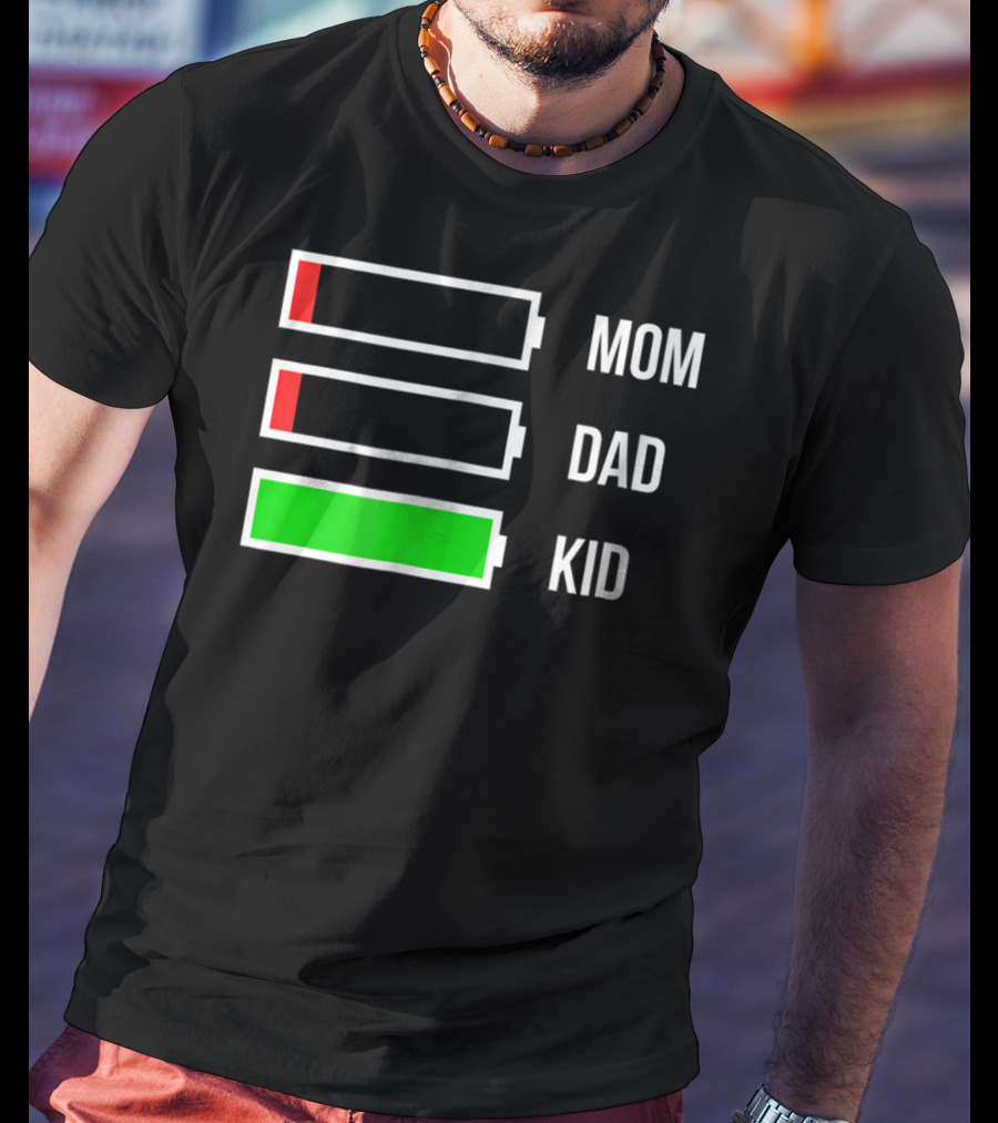 Mom Dad Kid Energy Battery Levels Stressed Out Parents T-Shirt