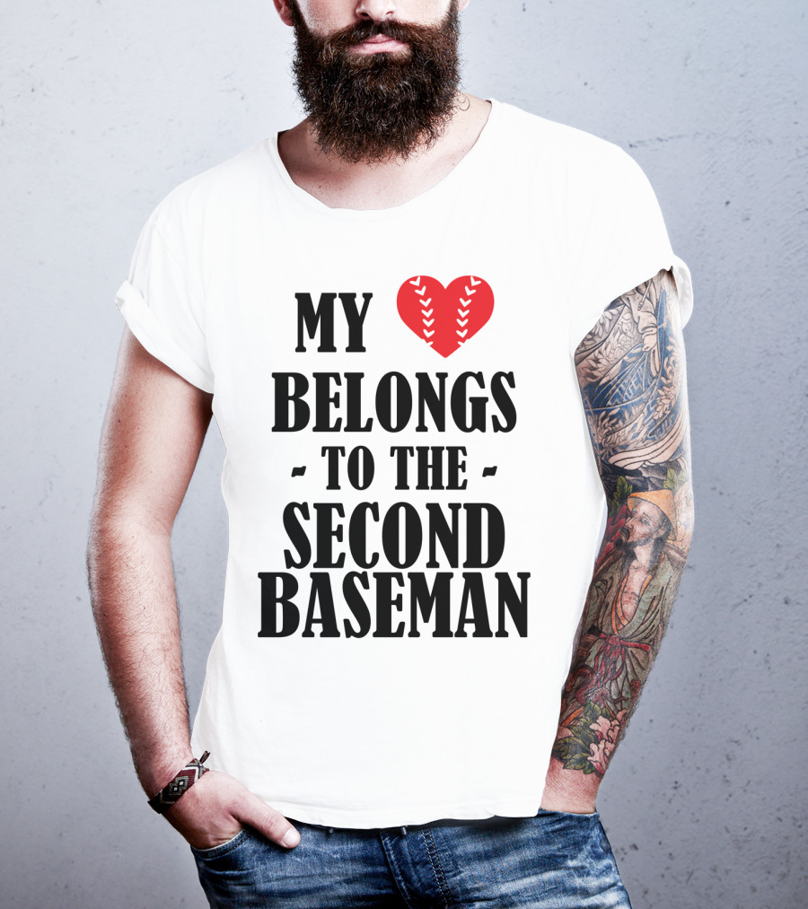 My Heart Belongs To The Second Baseman Baseball Player 76 T-Shirt