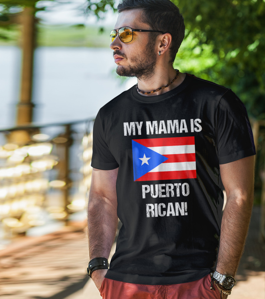 My Mama Is Puerto Rican Puerto Rico Flag T-Shirt
