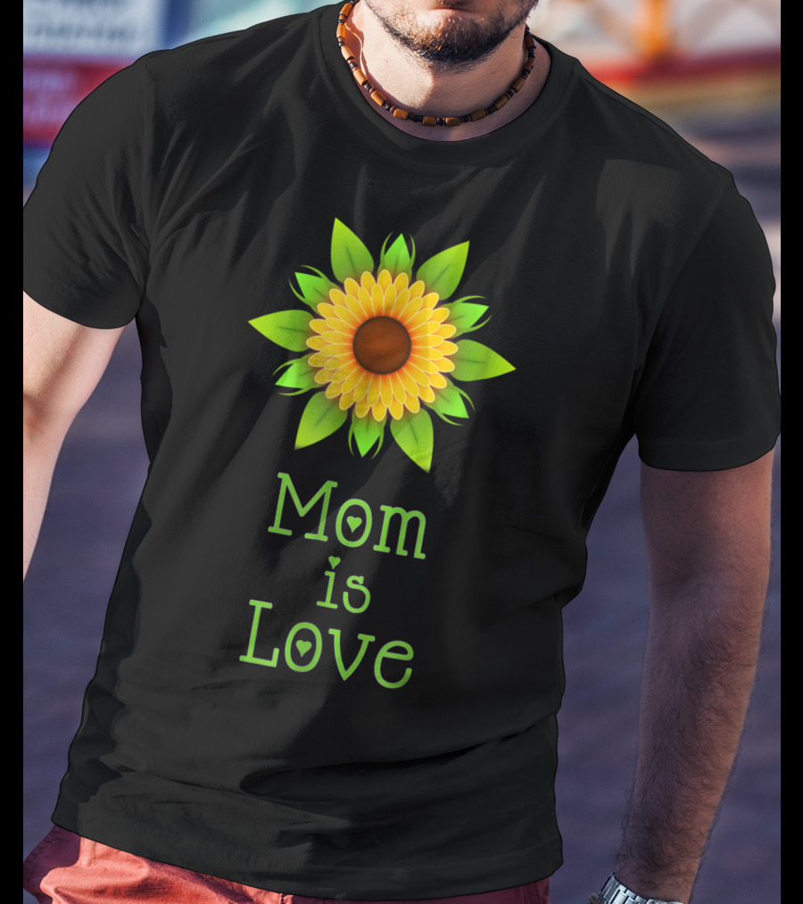 Mom Is Love Sunflower T-Shirt