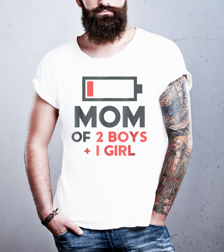 Mom Of 2 Boys 1 Girl Low Battery T-Shirt