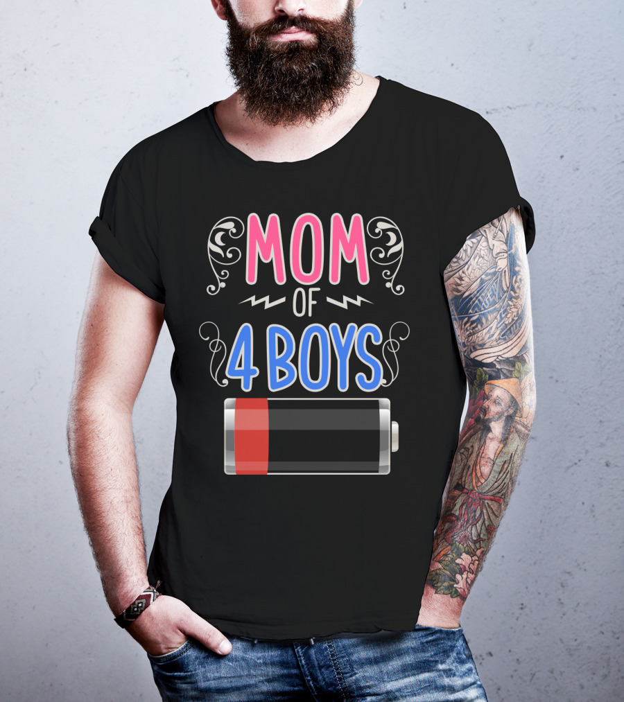 Mom Of 4 Boys Low Battery Mama Mother Four Boy Mom T-Shirt