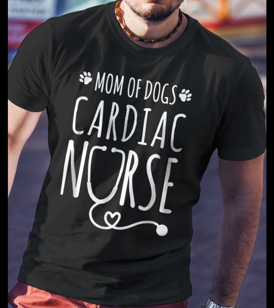 Mom Of Dogs Cardiac Nurse Stethoscope T-Shirt