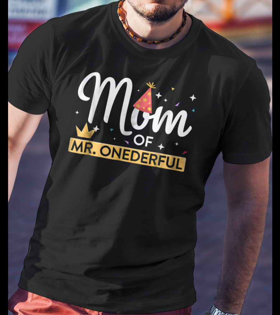 Mom Of Mr. Onederful First Birthday Party Hat And Crown Confetti T-Shirt