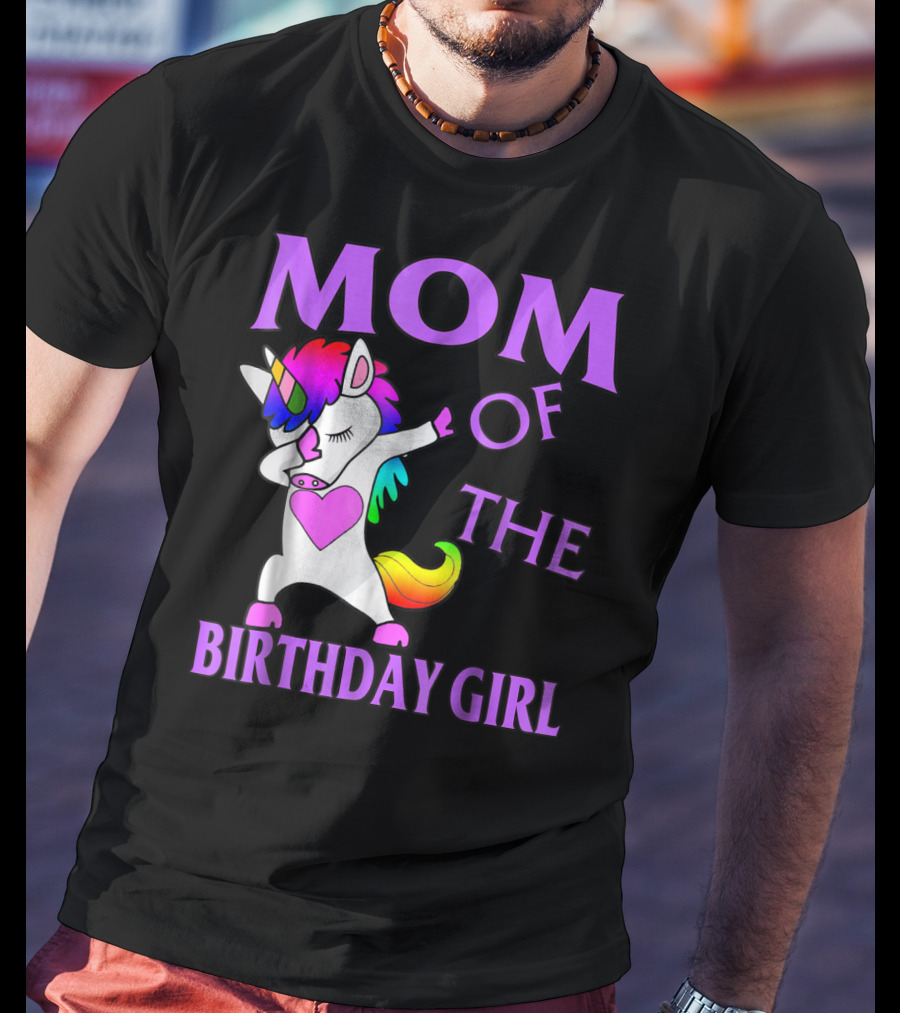 MOM Of The Birthday Girl Dabbing Rainbow Unicorn T-Shirt