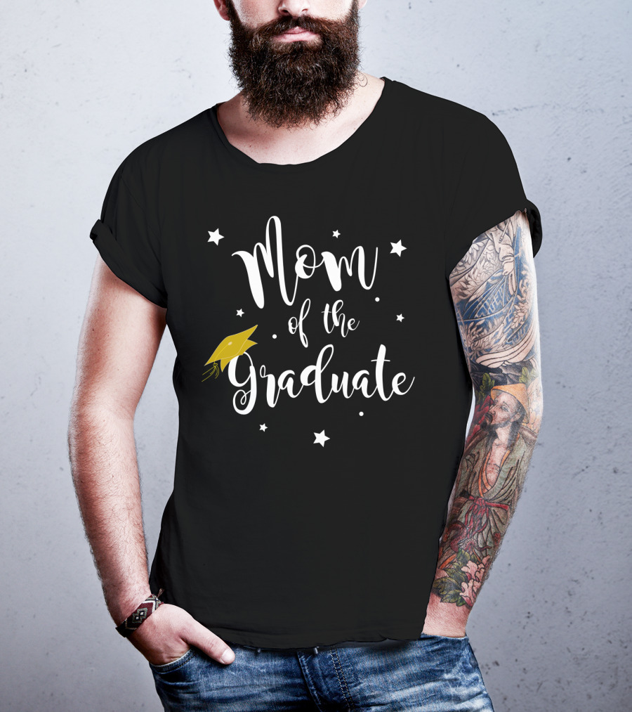 Mom Of The Graduate Graduation Family Mother Celebrating Success And Achievement T-Shirt