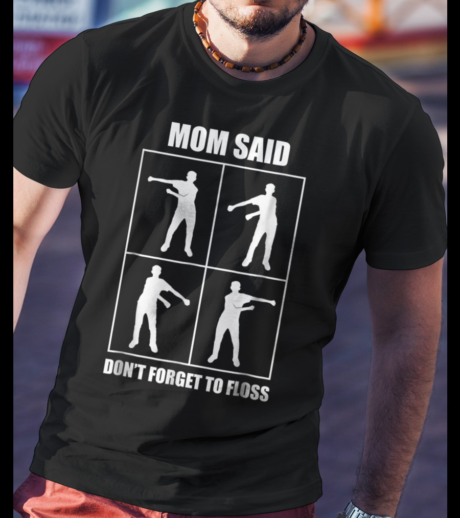 Mom Said Don't Forget To Floss Dance Move Silhouette Sequence T-Shirt