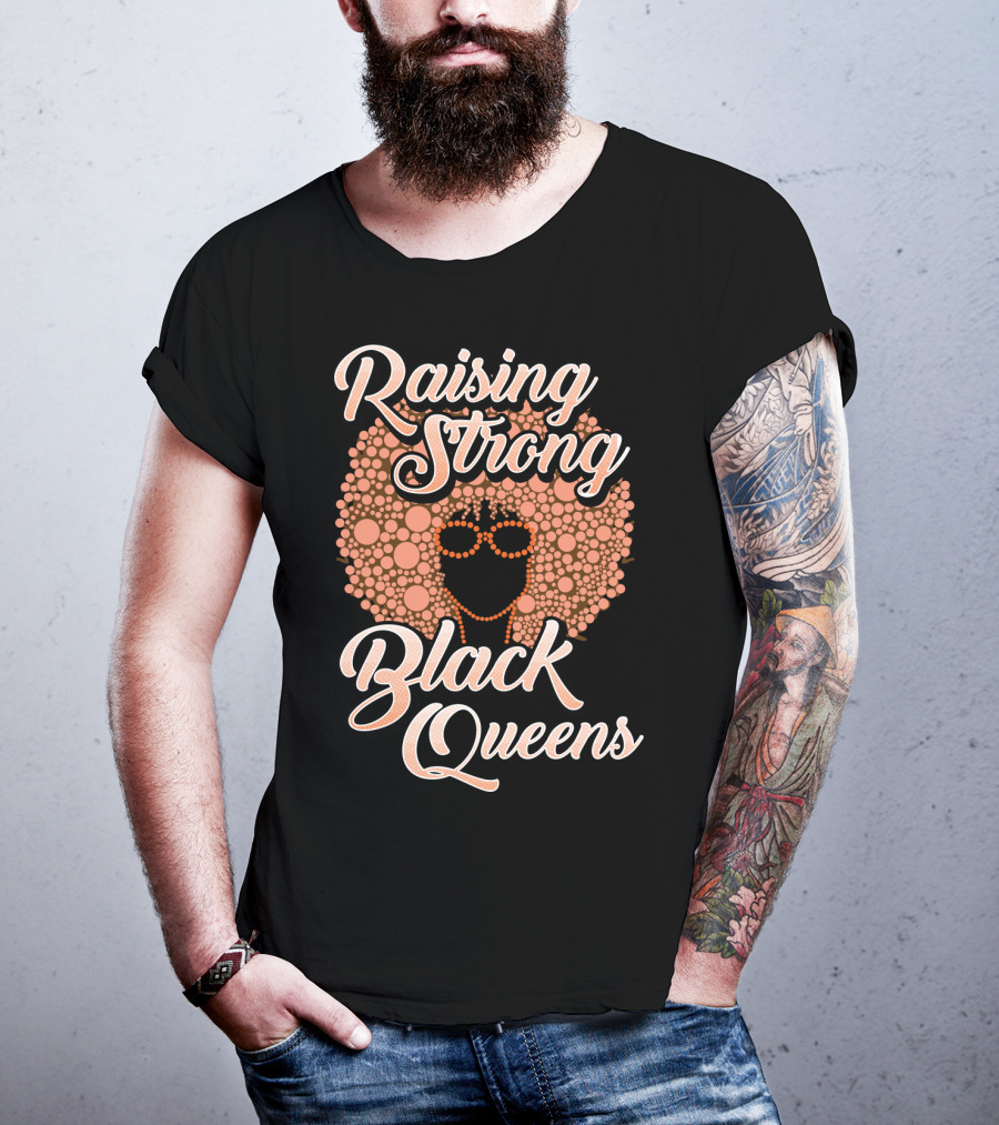 Raising Strong Black Queens T-Shirt