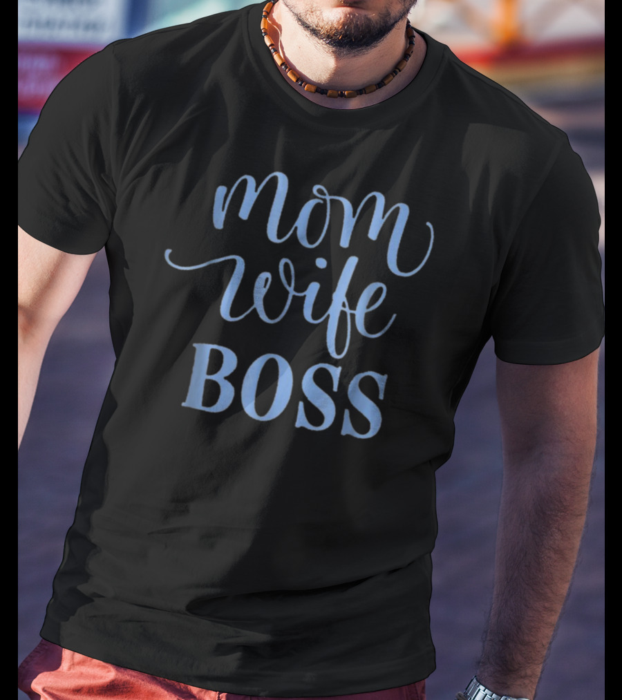 Mom Wife Boss T-Shirt