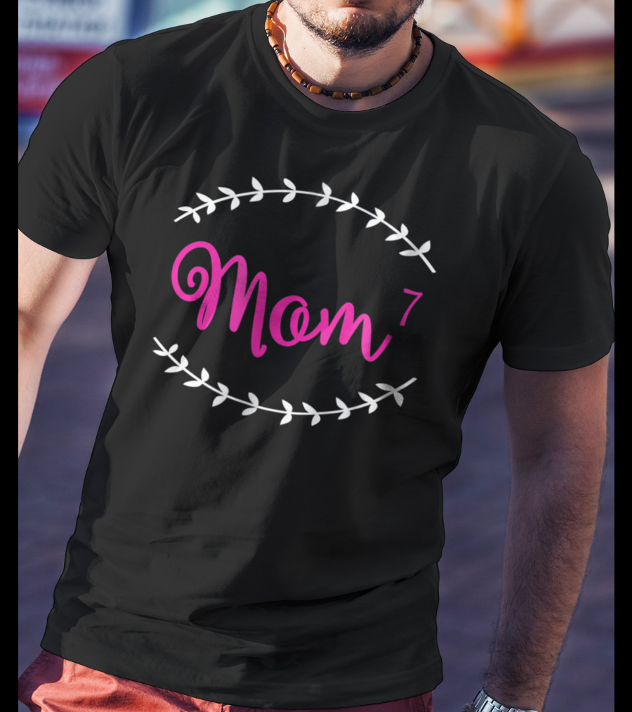 Mom To The 7th Power Mother Of 7 T-Shirt