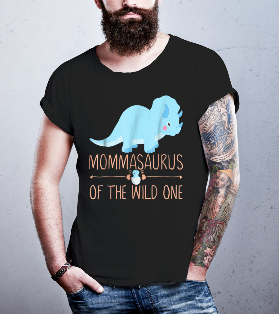 Mommasaurus Of The Wild One Funny New Mommy Ideas T-Shirt