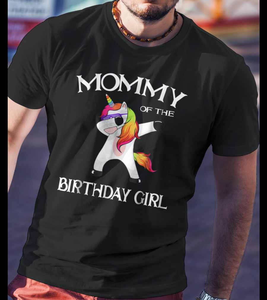 Mommy Of The Birthday Girl Cute Unicorn Dabbing 14 T-Shirt