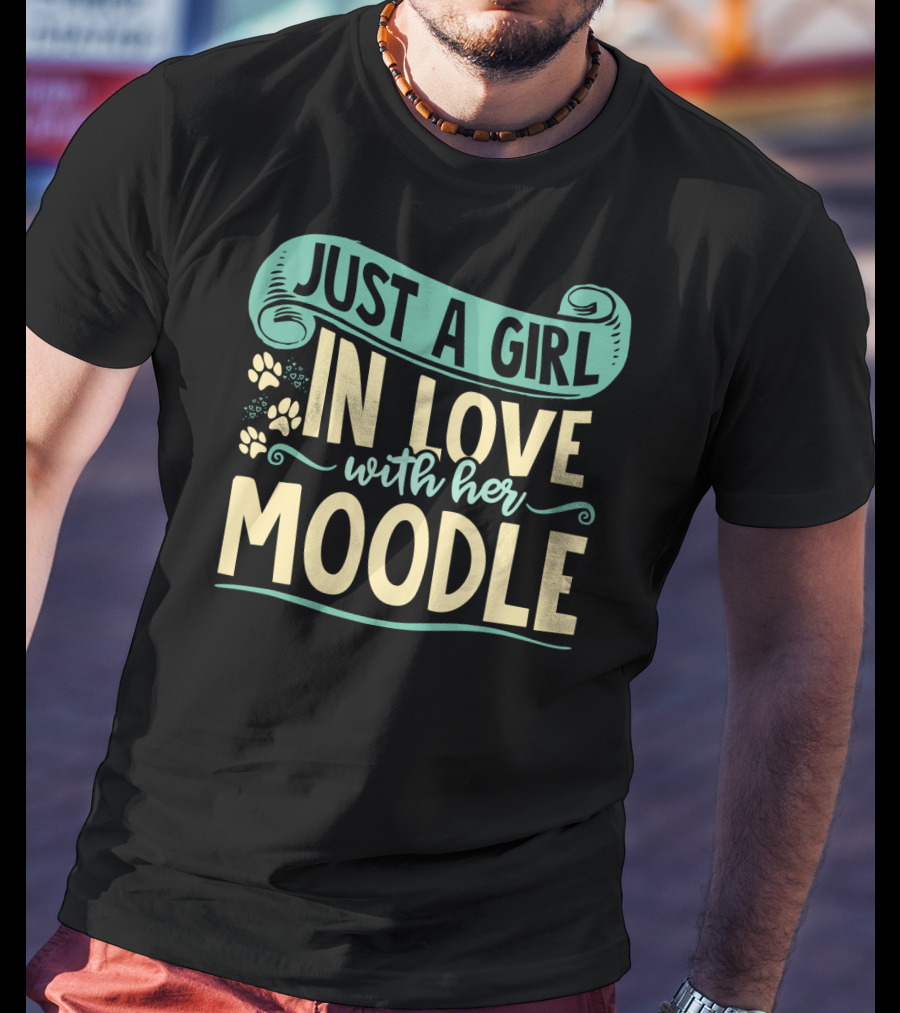 Just A Girl In Love With Her Moodle T-Shirt